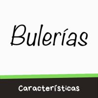 Características de las bulerías festeras